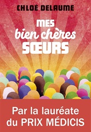 Mes Bien Chères Sœurs (Chloé Delaume)