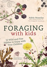 Foraging With Kids (Adele Nozedar)