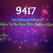 #9813 Walkin' in the Rain With the One I Love by Love Unlimited Orchestra
