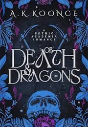Of Death and Dragons (A.K. Koonce)