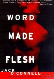 Word Made Flesh (Jack O'Connell)