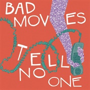 Tell No One - Bad Moves