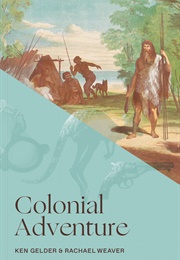 Colonial Adventure (Ken Gelder & Rachael Weaver)