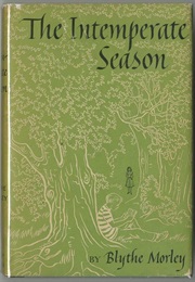 The Intemperate Season (Blythe Morley)