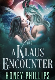 A Klaus Encounter (Honey Phillips)