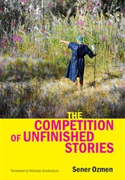 The Competition of Unfinished Stories (Şener Ozmen)