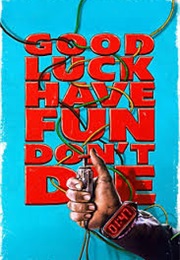 Good Luck, Have Fun, Don't Die (2025)