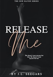 Release Me (J.L. Seegars)