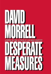 Desperate Measures (David Morrell)