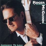 Roger McGuinn - Someone to Love