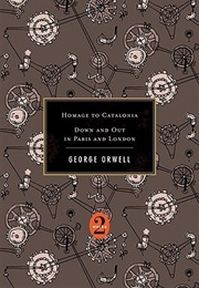 Homage to Catalonia / Down and Out in Paris and London (George Orwell)