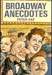 Broadway Anecdotes (Peter Hay)