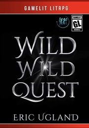 Wild Wild Quest (Good Guys #12) (Eric Ugland)