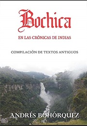 Bochica En Las Crónicas De Indias (Spanish Edition) (Andrés Camilo Bohórquez Roa)