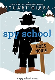 Spy School Goes North (Stuart Gibbs)