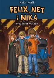 Felix, Net I Nika Oraz Bunt Maszyn (Rafał Kosik)