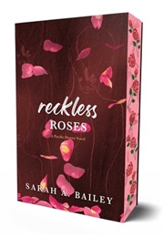 Reckless Roses (Sarah A. Bailey)