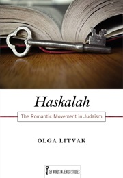 Haskalah: The Romantic Movement in Judaism (Olga Litvak)