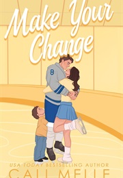 Make Your Change (Cali Melle)