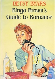 Bingo Brown's Guide to Romance (Betsy Byars)