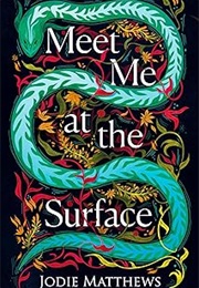 Meet Me at the Surface (Jodie Matthews)