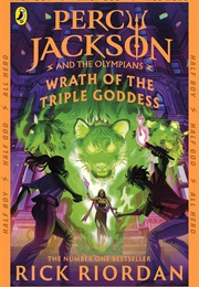 Wrath of the Triple Goddess (Rick Riordan)