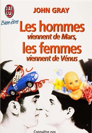 Les Hommes Viennent De Mars, Les Femmes Viennent De Vénus (John Gray)