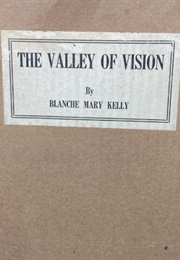 The Valley of Vision (Blanche Mary Kelly)