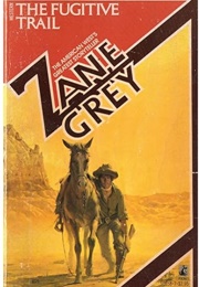 The Fugitive Trail (Zane Grey)