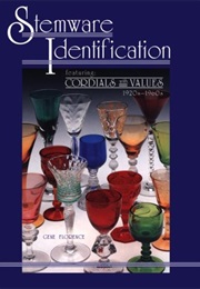 Stemware Identification: Featuring Cordials With Values, 1920s-1960s (Gene Florence)