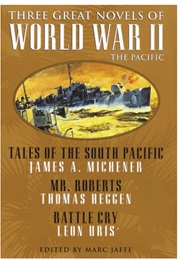 Three Great Novels of Worl War II the Pacific (James Michener, Thomas Heggen & Leon Uris)