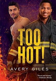 Too Hot! (Avery Giles)