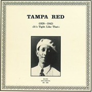 It's Tight Like That - Tampa Red