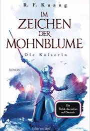 Im Zeichen Der Mohnblume 2: Die Kaiserin (R.F. Kuang)