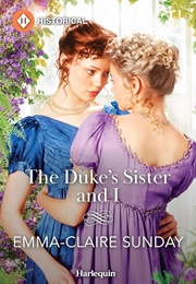 The Duke's Sister and I (Emma-Claire Sunday)