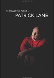 The Collected Poems of Patrick Lane (Patrick Lane)