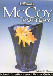 Warman's Identification and Price Guide: McCoy Pottery (Mark F. Moran)