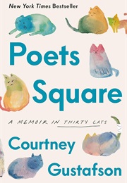 Poets Square: A Memoir in Thirty Cats (Courtney Gustafson)