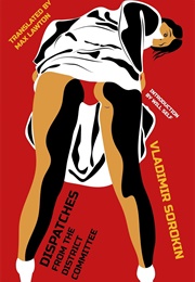 Dispatches From the District Committee (Vladimir Sorokin)