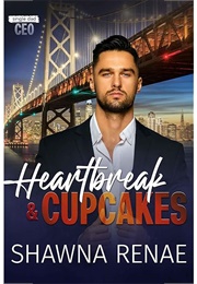 Heartbreak & Cupcakes (Shawna Renae)