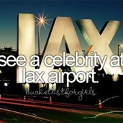 See a Celebrity at Lax Airport
