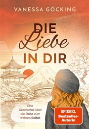 Die Liebe in Dir / Glücksgeschichten Bd. 4 (Vanessa Göcking)