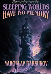 Sleeping Worlds Have No Memory (Yaroslav Barsukov)