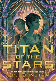 Titan of the Stars (E. K. Johnston)