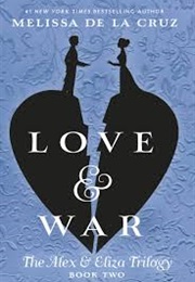 Alex & Eliza: Love and War (Melissa De La Cruz)