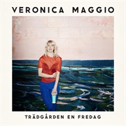 Veronica Maggio - Trädgården En Fredag