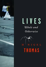 Lives Whole and Otherwise (H. Nigel Thomas)