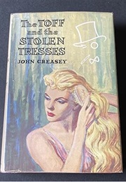The Toff and the Stolen Tresses (John Creasey)