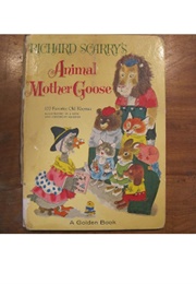 Richard Scarry's Animal Mother Goose (A Golden Book)