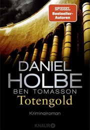 Totengold / Sabine-Kaufmann-Krimi Bd. 9 (Daniel Holbe)